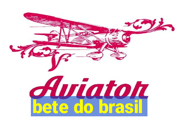 bete do brasil